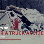 WHAT TO DO AFTER A TRUCK ACCIDENT